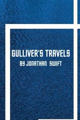 Gulliver's Travels by Jonathan Swift by Jonathan Swift