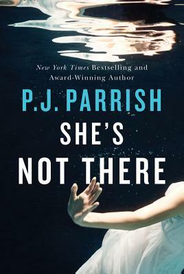 She's Not There by P. J. Parrish