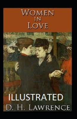 Women in Love Illustrated by D.H. Lawrence