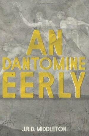 An Dantomine Eerly by Jarret Middleton