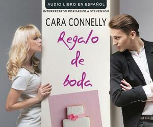 Regalo de Boda (Wedding Favor) by Cara Connelly