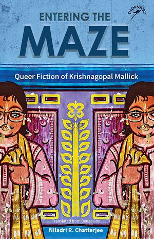 Entering the Maze: Queer Fiction of Krishnagopal Mallick by 