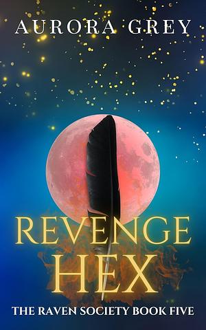 Revenge Hex by Aurora Grey, Aurora Grey