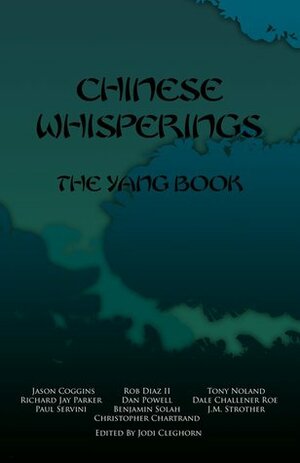 Chinese Whisperings: The Yang Book by Dan Powell, Rob Diaz II, Paul Anderson, Benjamin Solah, Dale Challener Roe, Christopher Chartrand, Jason Coggins, J.M. Strother, Tony Noland, Paul Servini, Jodi Cleghorn, Richard Jay Parker