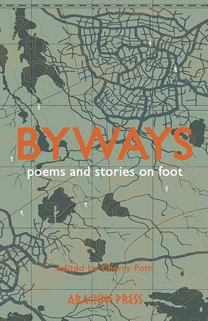 Byways: Fiction and Poetry on Foot by Cherry Potts