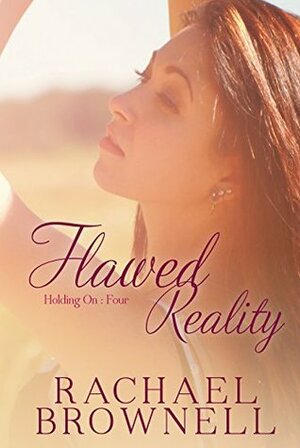 Flawed Reality by Rachael Brownell