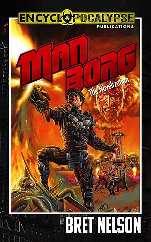 Manborg: The Novelization by Bret Nelson, Bret Nelson