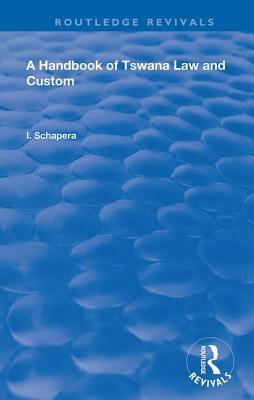 A Handbook of Tswana Law and Custom by I. Schapera