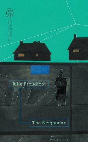The Neighbour by Julie Proudfoot
