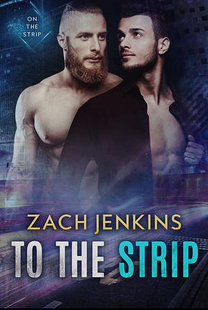 To The Strip by Zach Jenkins