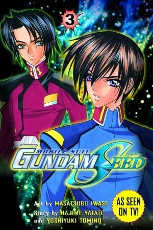 Mobile Suit Gundam Seed, Volume 3 by Yoshiyuki Tomino, Masatsugu Iwase, Hajime Yatate