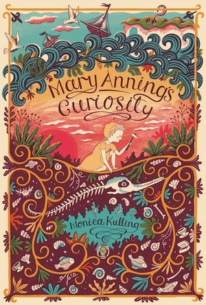 Mary Anning's Curiosity by Monica Kulling