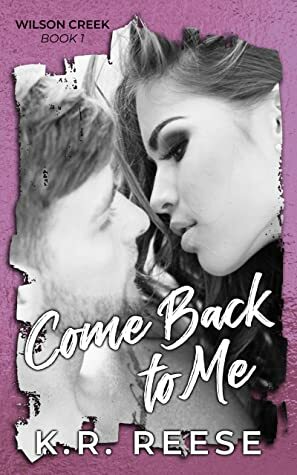 Come Back to Me by K.R. Reese