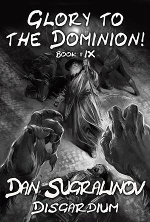 Glory to the Dominion! by Dan Sugralinov, Dan Sugralinov