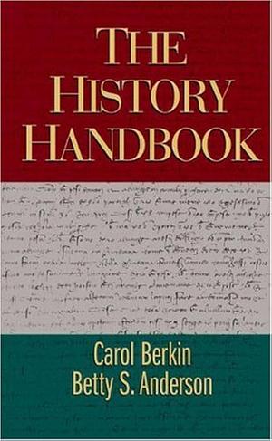 The History Handbook by Betty Signe Anderson, Carol Berkin