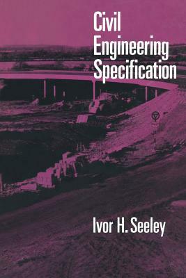 Civil Engineering Specification by Ivor H. Seeley