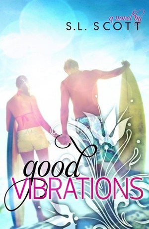 Good Vibrations by S.L. Scott