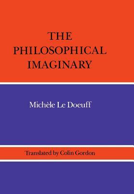 The Philosophical Imaginary by Michele Le Doeuff