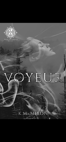 Voyeur by K.M. Mixon