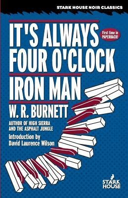 It's Always Four O'Clock / Iron Man by W.R. Burnett