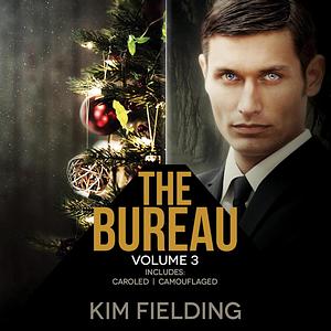 The Bureau: Volume 3 by Kim Fielding