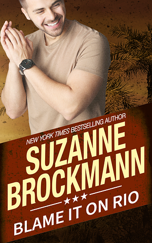 Blame It on Rio by Suzanne Brockmann