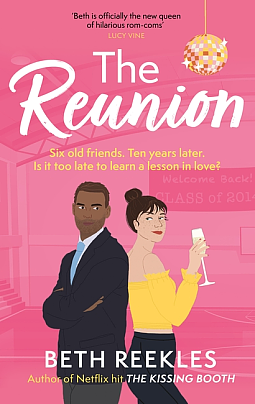 The Reunion: The Must-Read Enemies-to-lovers, Forced Proximity Summer Romance by Beth Reekles