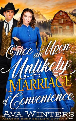 Once upon an Unlikely Marriage of Convenience by Ava Winters, Ava Winters
