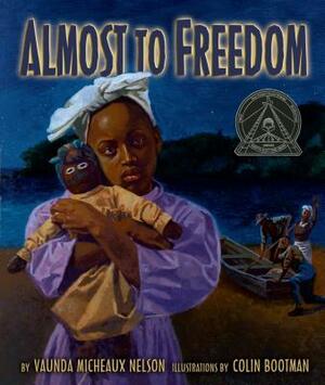 Almost to Freedom by Vaunda Micheaux Nelson