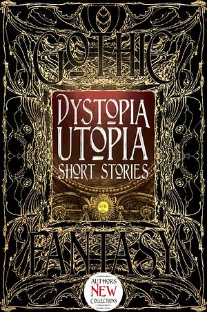 Dystopia Utopia Short Stories by Flame Tree Studio