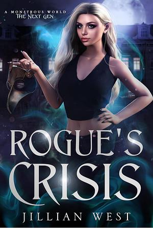 Rogueks Crisis by Jillian West