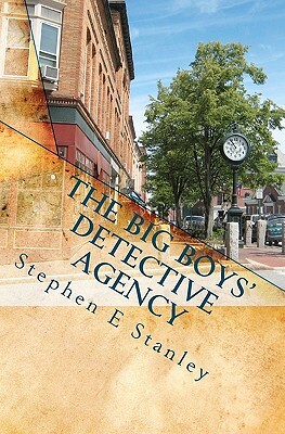 The Big Boys' Detective Agency: A Jesse Ashworth Mystery by Stephen E. Stanley