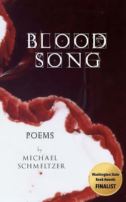 Blood Song by Michael Schmeltzer