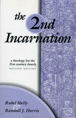 The Second Incarnation: Empowering the Church for the 21st Century by Rubel Shelly