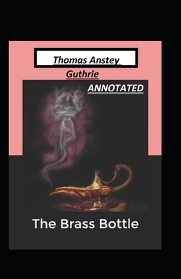 The Brass Bottle annotated by Thomas Anstey Guthrie
