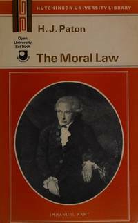 The Moral Law: Kant's Groundwork of the Metaphysics of Morals by Immanuel Kant