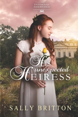 His Unexpected Heiress by Sally Britton