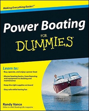 Power Boating for Dummies by Randy Vance