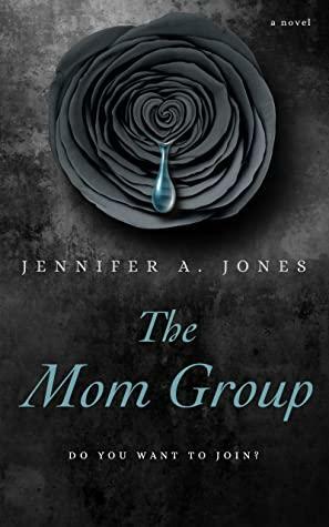 The Mom Group by 2Jennifer A. Jones