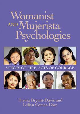 Womanist and Mujerista Psychologies: Voices of Fire, Acts of Courage by Thema Bryant-Davis
