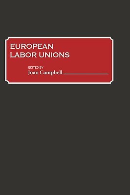 European Labor Unions by Joan Campbell