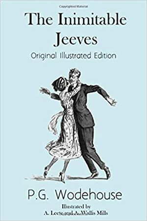 The Inimitable Jeeves: Original Illustrated Edition by P.G. Wodehouse