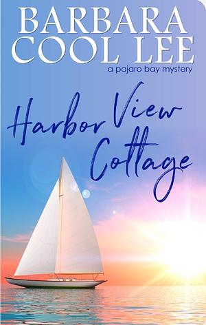 Harbor View Cottage by Barbara Cool Lee