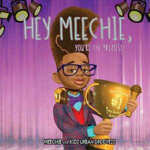 Meechie, You're The Greatest! by Demetrius Shamon Gibson