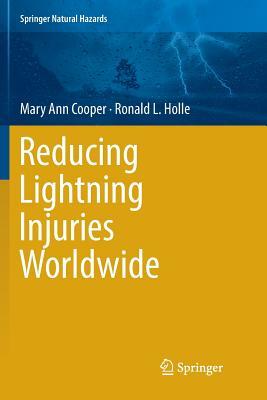 Reducing Lightning Injuries Worldwide by Ronald L. Holle, Mary Ann Cooper