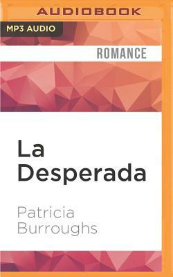 La Desperada by Patricia Burroughs