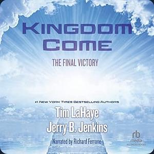 Kingdom Come by Jerry B. Jenkins, Tim LaHaye