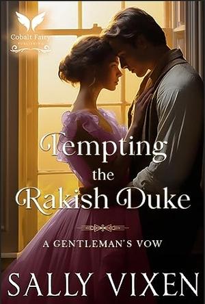 Tempting the Rakish Duke by Sally Vixen