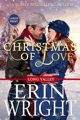 Christmas of Love: A Long Valley Romance Novella by Erin Wright