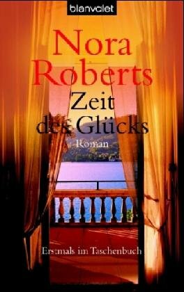 Zeit des Glücks by Nora Roberts